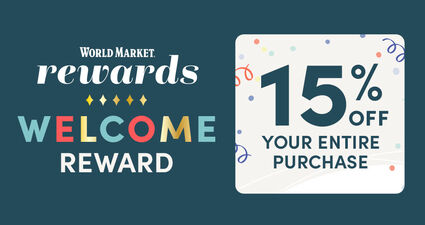 World Market Rewards | Welcome Reward | 15% Off Your Entire Purchase