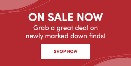 On Sale Now | Grab a Great Deal on newly marked down finds! | Shop Now