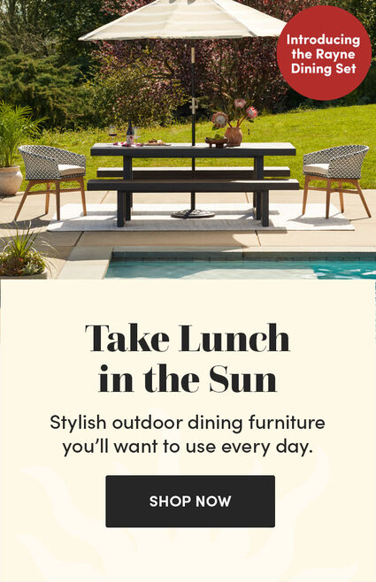 Introducing the Rayne Dining Set | Take Lunch in the Sun | Stylish outdoor dining furniture you’ll want to use every day. | Shop Now