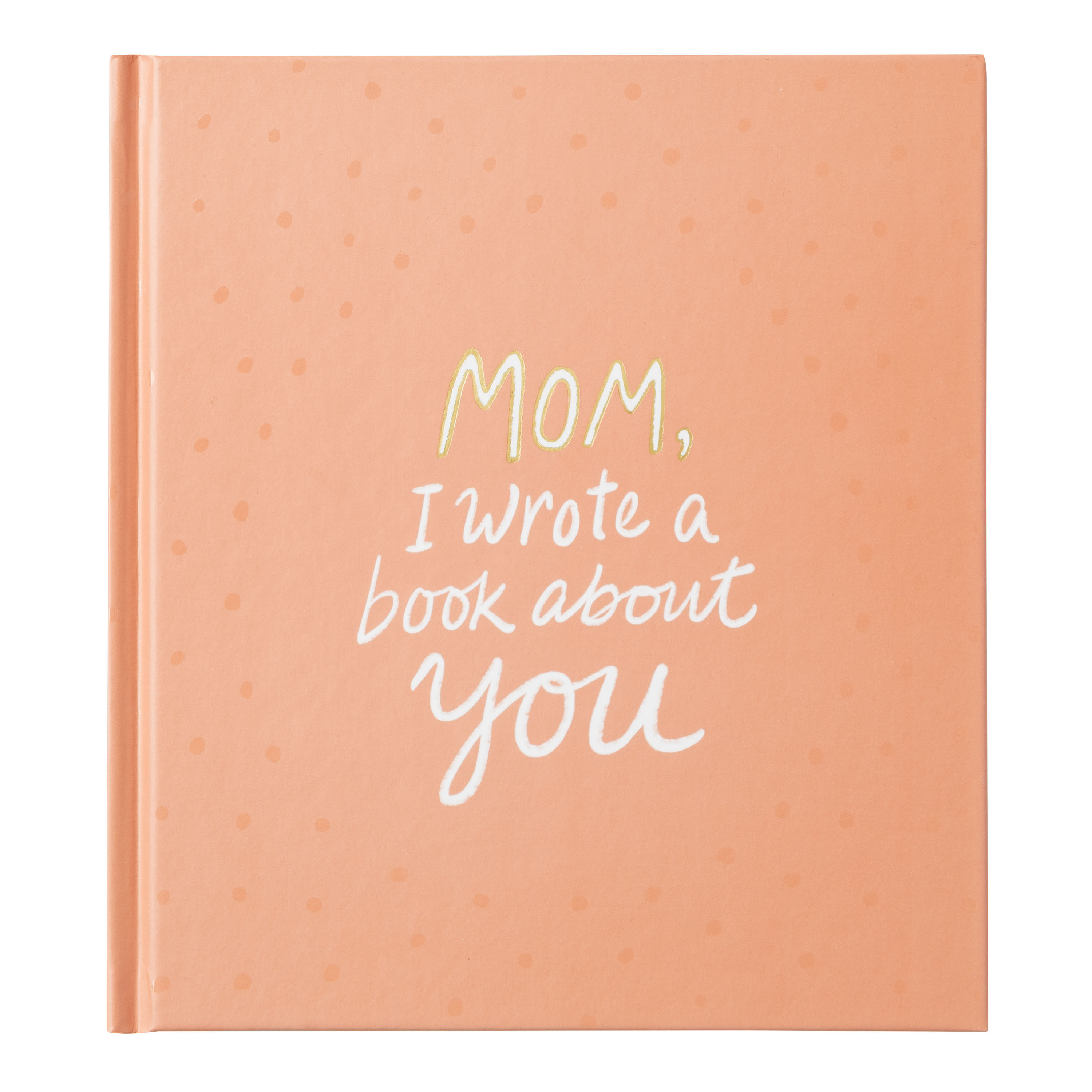 Mom I Wrote A Book About You Fill in Book image number 0