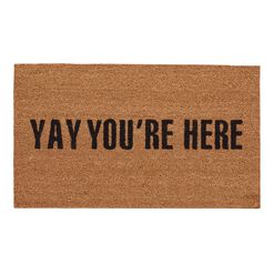 Yay You're Here Coir Doormat