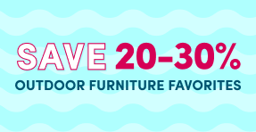 Save 20-30% | Outdoor Furniture Favorites